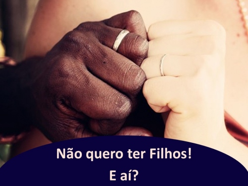 SER QUE POSSO ESCOLHER NO TER FILHOS?